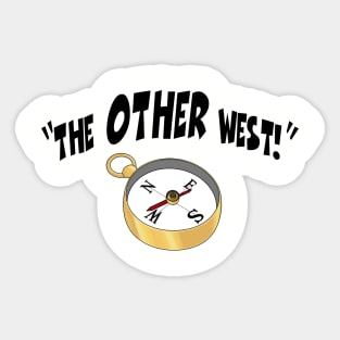 The OTHER West! Sticker